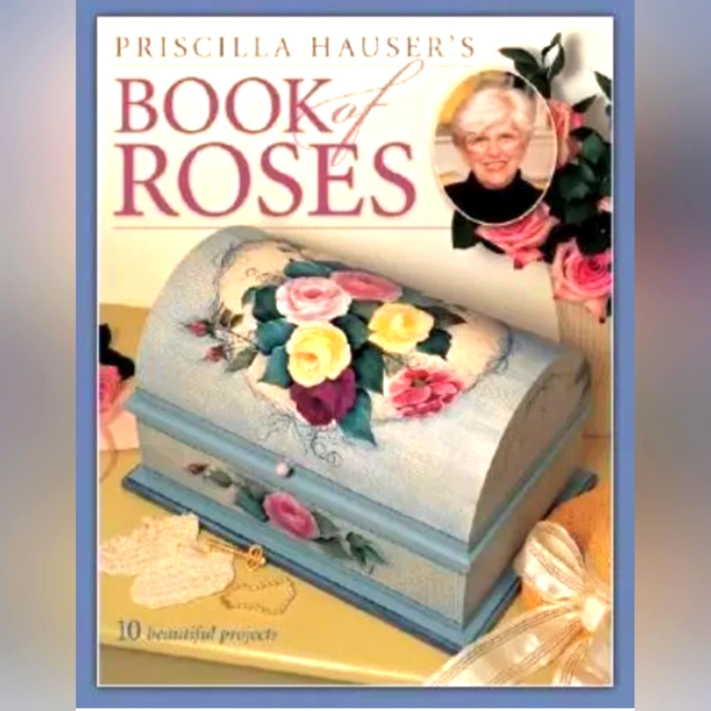 New Priscilla Hauser's Book of Roses by Hauser, Priscilla 143 Pages